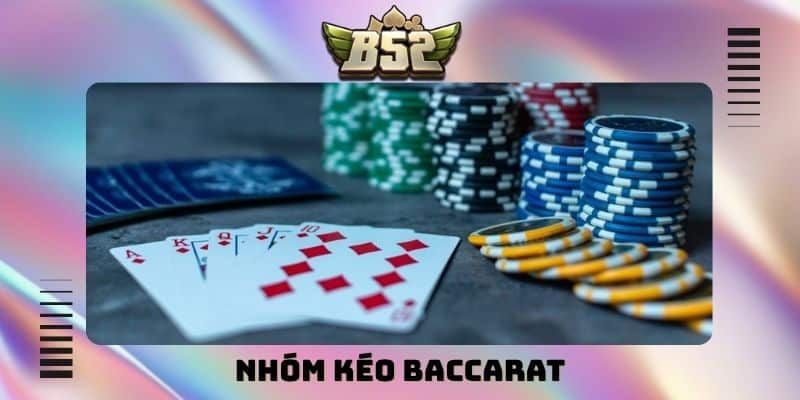 Nhóm kéo Baccarat